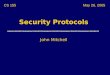Security Protocols John Mitchell CS 155May 26, 2005