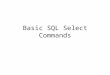 Basic SQL Select Commands. Basic Relational Query Operations Selection Projection Natural Join Sorting Aggregation: Max, Min, Sum, Count, Avg –Total –Sub