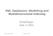DEXA, Sept. 3, 2001R. Bayer, TUM1 XML Databases: Modelling and Multidimensional Indexing Rudolf Bayer Sept. 3, 2001