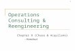 © The McGraw-Hill Companies, Inc., 2004 1 Operations Consulting & Reengineering Chapter 8 {Chase & Acquilano} - Handout