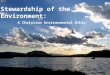 Stewardship of the Environment: A Christian Environmental Ethic