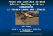 Peace and Conflict in West Africa: Dealing with ex-combatants in Sierra Leone and Liberia Walt Kilroy School of Law and Government, Dublin City University