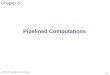 COMPE575 Parallel & Cluster Computing 5.1 Pipelined Computations Chapter 5