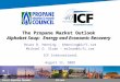 The Propane Market Outlook Alphabet Soup: Energy and Economic Recovery Bruce B. Henning – bhenning@icfi.com Michael D. Sloan – msloan@icfi.com ICF International