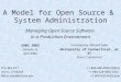 A Model for Open Source & System Administration Managing Open Source Software in a Production Environment SANS 2002 Orlando, FL April 2002 Presented by: