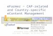 EFarmer ~ CAP-related and Country-specific eContent Management SZIE eFarmer Research Group Professional Contribution to the Project EFITA/WCCA Joint Conference