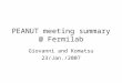 PEANUT meeting summary @ Fermilab Giovanni and Komatsu 23/Jan./2007