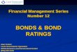 Financial Management Series Number 12 BONDS & BOND RATINGS Alan Probst Local Government Specialist UW-Extension Local Government Center (608) 262-5103