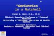M3 Seminar September 2006 1 “Geriatrics” in a Nutshell Karen E. Hall, M.D., Ph.D. Clinical Associate Professor of Internal Medicine University of Michigan,