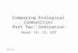 10/17/071 Read: Ch. 15, GSF Comparing Ecological Communities Part Two: Ordination