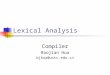 Lexical Analysis Compiler Baojian Hua bjhua@ustc.edu.cn