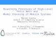 Branching Processes of High-Level Petri Nets and Model Checking of Mobile Systems Maciej Koutny School of Computing Science Newcastle University with: