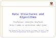 1 Data Structures and Algorithms The material for this lecture is drawn, in part, from The Practice of Programming (Kernighan & Pike) Chapter 2 Professor