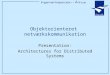 Objektorienteret netværkskommunikation Presentation: Architectures for Distributed Systems