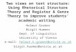 Two views on text structure: Using Rhetorical Structure Theory and Register & Genre Theory to improve students’ academic writing Helmut Gruber Birgit Huemer