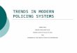 TRENDS IN MODERN POLICING SYSTEMS PIERRE AEPLI SENIOR CONSULTANT DCAF FORMER CHIEF OF POLICE OF VAUD AND CHAIRMAN OF THE CHIEFS OF POLICE OF SWITZERLAND