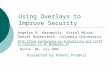 Using Overlays to Improve Security Angelos D. Keromytis, Vishal Misra, Daniel Rubenstein- Columbia University SPIE ITCom Conference on Scalability and