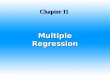 Chapter 11 Multiple Regression ©. Multiple Regression Model Multiple regression enables us to determine the simultaneous effect of several independent