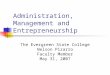 Administration, Management and Entrepreneurship The Evergreen State College Nelson Pizarro Faculty Member May 31, 2007