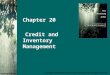 Chapter 20 Credit and Inventory Management McGraw-Hill/Irwin Copyright © 2010 by The McGraw-Hill Companies, Inc. All rights reserved
