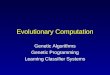 Evolutionary Computation Genetic Algorithms Genetic Programming Learning Classifier Systems