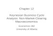 Chapter 12 Keynesian Business Cycle Analysis: Non-Market-Clearing Macroeconomics Economics 282 University of Alberta