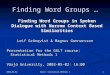 2002-05-02 1Växjö: Statistical Methods I Finding Word Groups … Finding Word Groups in Spoken Dialogue with Narrow Context Based Similarities Leif Grönqvist