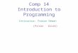 Comp 14 Introduction to Programming Instructor: Prasun Dewan (Pr  sün Divän)