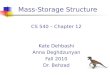 Mass-Storage Structure CS 540 – Chapter 12 Kate Dehbashi Anna Deghdzunyan Fall 2010 Dr. Behzad