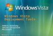 Windows Vista Deployment Tools Anders Björling Senior Consultant Microsoft