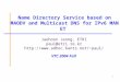 1 Name Directory Service based on MAODV and Multicast DNS for IPv6 MANET Jaehoon Jeong, ETRI paul@etri.re.kr paul/ VTC 2004