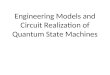 Engineering Models and Circuit Realization of Quantum State Machines