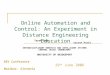 Online Automation and Control: An Experiment in Distance Engineering Education Tarek Sobh Sarosh Patel INTERDISCIPLINARY ROBOTICS AND INTELLIGENT SYSTEMS