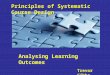 Principles of Systematic Course Design Trevor Gibbs Analysing Learning Outcomes