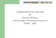 WORKSHOP FOR ARCIMS By Timucin Bakirtas GIS Developer & Research Associate MERI – 2002