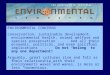 ENVIRONMENTAL CONCERNS conservation, sustainable development, environmental health, animal welfare and species preservation... And all their economic,