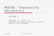 L Berkley Davis Copyright 2009 MER035: Engineering Reliability Lecture 7 1 MER301: Engineering Reliability LECTURE 7: Chapter 3: 3.12-3.13 Functions of