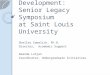 Holistic Student Development: Senior Legacy Symposium at Saint Louis University Shelley Sawalich, Ph.D. Director, Academic Support Amanda Lutjen Coordinator,