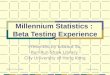 Millennium Statistics : Beta Testing Experience Presented by Edward So, Run Run Shaw Library City University of Hong Kong HKIUG, Dec. 2002CityU Library