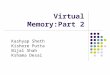Virtual Memory:Part 2 Kashyap Sheth Kishore Putta Bijal Shah Kshama Desai