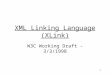 1 XML Linking Language (XLink) W3C Working Draft - 3/3/1998