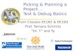 Picking & Planning a Project… Test & Debug Basics From Classes EE182 & EE183 Prof. Tamara Schmitz “Dr. T” and Ty