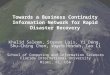 Towards a Business Continuity Information Network for Rapid Disaster Recovery Khalid Saleem, Steven Luis, Yi Deng, Shu-Ching Chen, Vagelis Hristidis, Tao