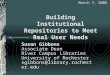 Building Institutional Repositories to Meet Real User Needs Susan Gibbons Associate Dean River Campus Libraries University of Rochester sgibbons@library.rochester.edu