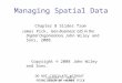 Managing Spatial Data Chapter 8 Slides from James Pick, Geo-Business: GIS in the Digital Organization, John Wiley and Sons, 2008. Copyright © 2008 John