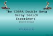 The COBRA Double Beta Decay Search Experiment Danielle Stewart July, 2006
