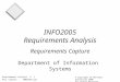 Requirements Analysis 2. 1 Req. Capture - 2005b502.ppt © Copyright De Montfort University 2000 All Rights Reserved INFO2005 Requirements Analysis Requirements