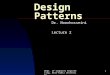 Dept. of Computer Engineering, Amir-Kabir University 1 Design Patterns Dr. Noorhosseini Lecture 2