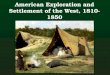 American Exploration and Settlement of the West, 1810- 1850