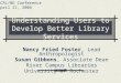 Understanding Users to Develop Better Library Services Nancy Fried Foster, Lead Anthropologist Susan Gibbons, Associate Dean River Campus Libraries University